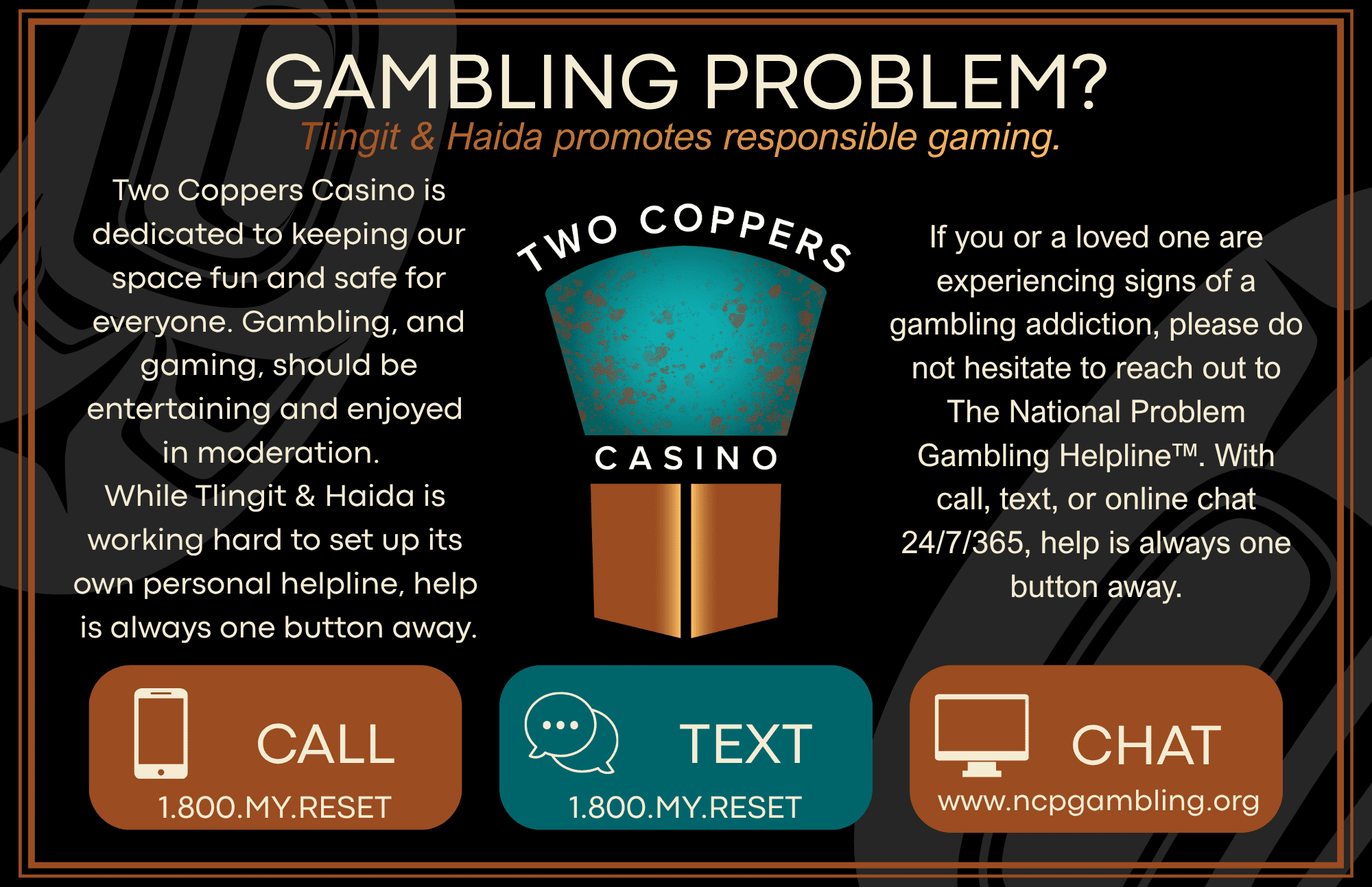 Responsible gaming support information with call, text, and online chat resources.